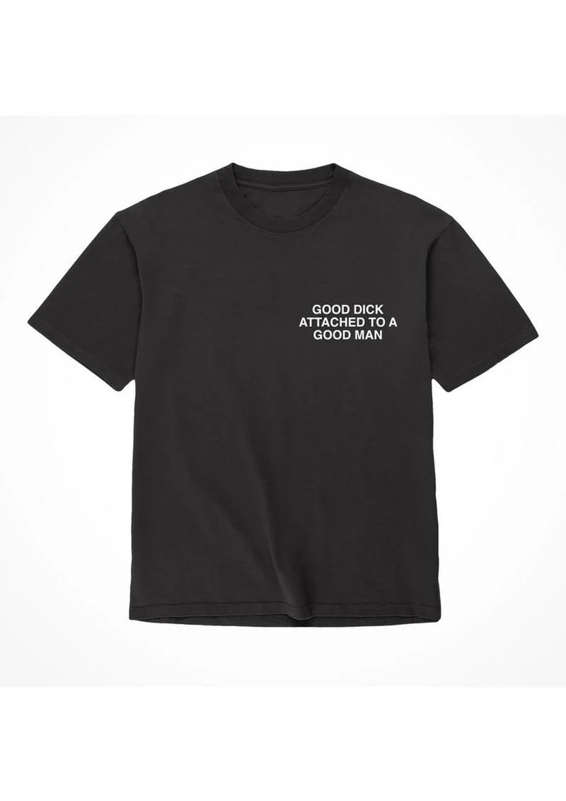 Assholes Live Forever Good Dick Attached to A Good Man T-Shirt - Image 4